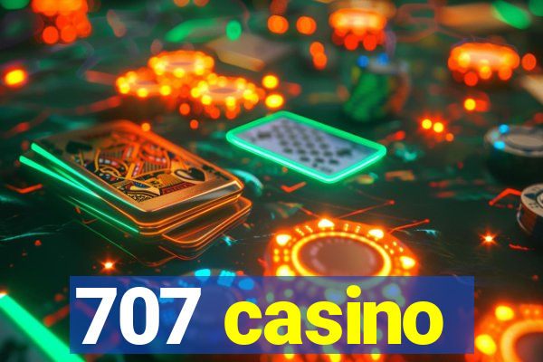 707 casino